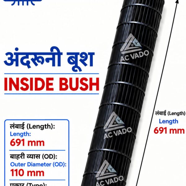 AIR CONDITIONER INDOOR BLOWER 691mm X 110mm, INSIDE BUSH CODE 13166